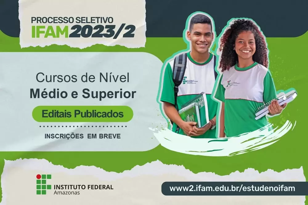 Ifam abre Inscrições para o processo seletivo 2023 dos cursos técnicos