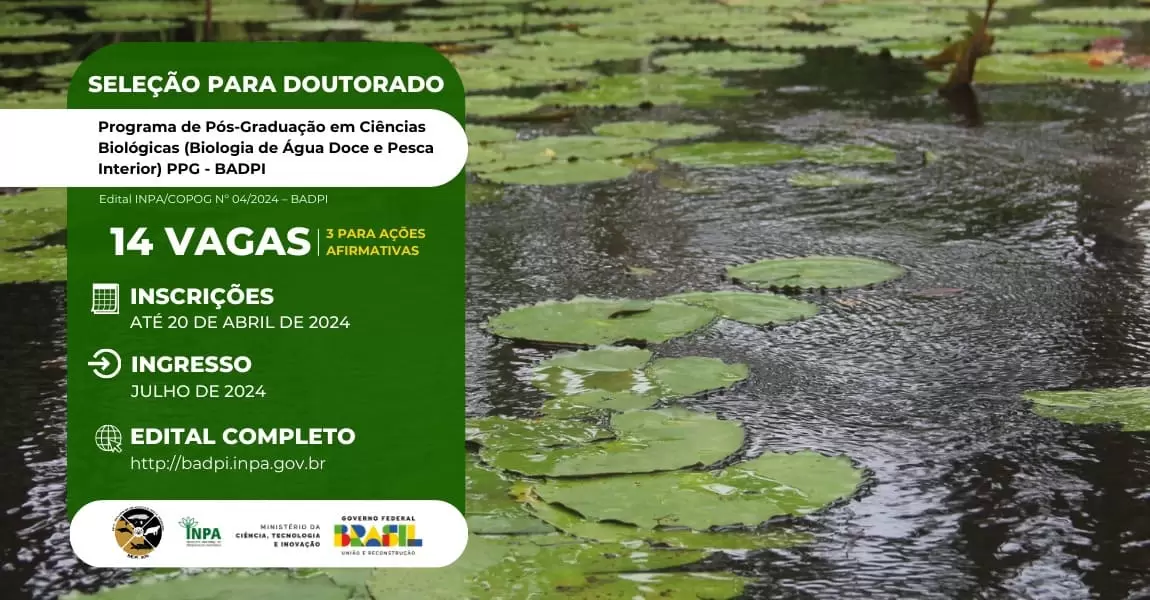  Seleção para Doutorado em Biologia de Água Doce e Pesca Interior do Inpa oferece 14 vagas